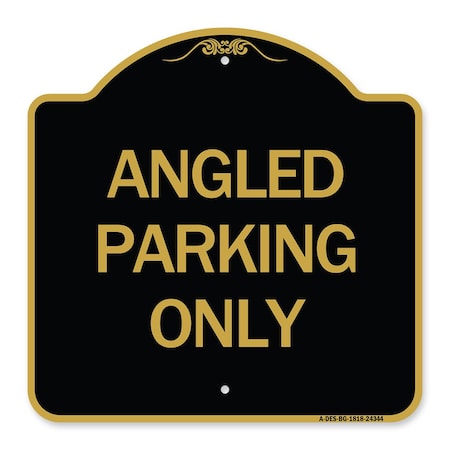 Signmission Designer Series Sign-Angle Parking Only, Black & Gold Aluminum Sign, 18" x 18", BG-1818-24344 A-DES-BG-1818-24344